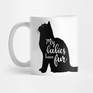 My Babies Have Fur in Black Cat Silhouette Mug